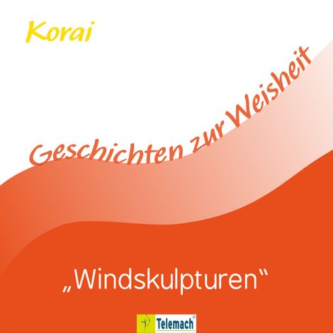 Hörbüch “Windskulpturen (Ungekürzt) – Korai Peter Stemmann”