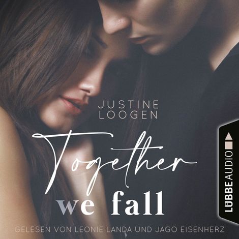 Hörbüch “Together we fall - Together-Reihe, Teil 2 (Ungekürzt) – Justine Loogen”