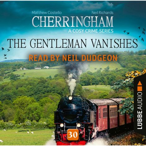 Hörbüch “The Gentleman Vanishes - Cherringham - A Cosy Crime Series: Mystery Shorts 30 (Unabridged) – Matthew Costello, Neil Richards”