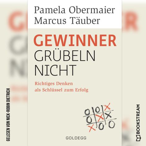 Hörbüch “Gewinner grübeln nicht - Richtiges Denken als Schlüssel zum Erfolg (Ungekürzt) – Marcus Täuber, Pamela Obermaier”