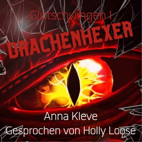 Hörbüch “Drachenhexer - Glutschwingen, Band 1 (ungekürzt) – Anna Kleve”