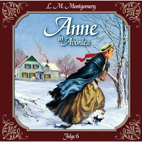 Hörbüch “Anne auf Green Gables, Folge 6: Ein rabenschwarzer Tag und seine Folgen – Lucy Maud Montgomery”