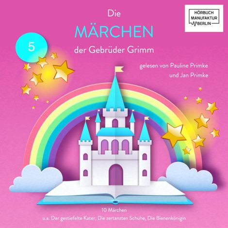 Hörbüch “Die Märchen der Gebrüder Grimm - 10 Märchen (ungekürzt) – Pauline Primke, Jan Primke”