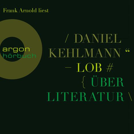 Hörbüch “Lob - Über Literatur (Gekürzte Lesung) – Daniel Kehlmann”