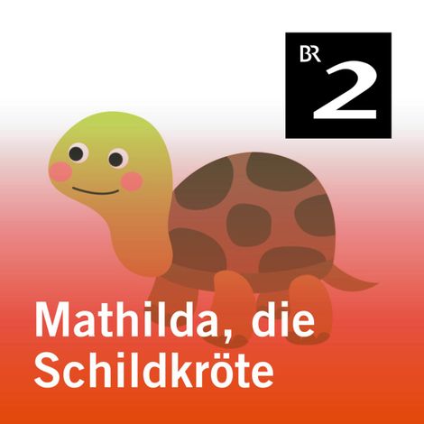 Hörbüch “Mathilda, die Schildkröte – Andrea Pomplun”