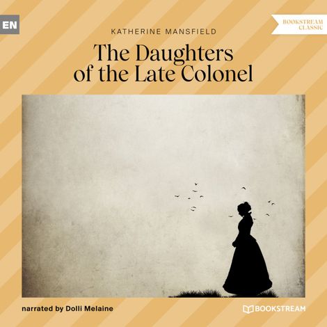 Hörbüch “The Daughters of the Late Colonel (Unabridged) – Katherine Mansfield”