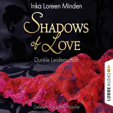 Hörbüch “Shadows of Love, Folge 1: Dunkle Leidenschaft – Inka Loreen Minden”