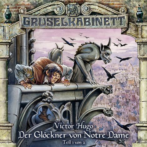 Hörbüch “Gruselkabinett, Folge 28: Der Glöckner von Notre Dame (Folge 1 von 2) – Victor Hugo”