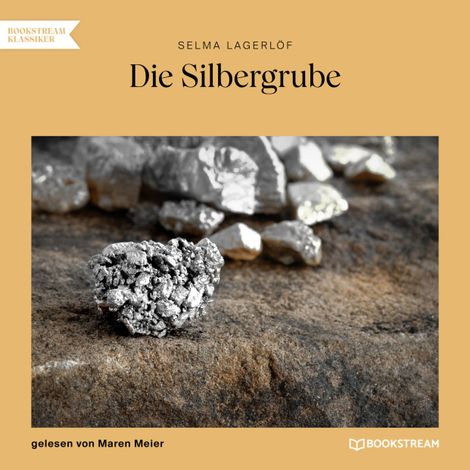 Hörbüch “Die Silbergrube (Ungekürzt) – Selma Lagerlöf”