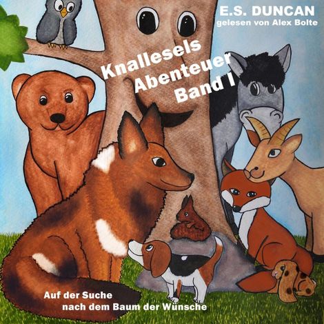 Hörbüch “Auf der Suche nach dem Baum der Wünsche - Knallesels Abenteuer, Band 1 (ungekürzt) – E.S. Duncan”