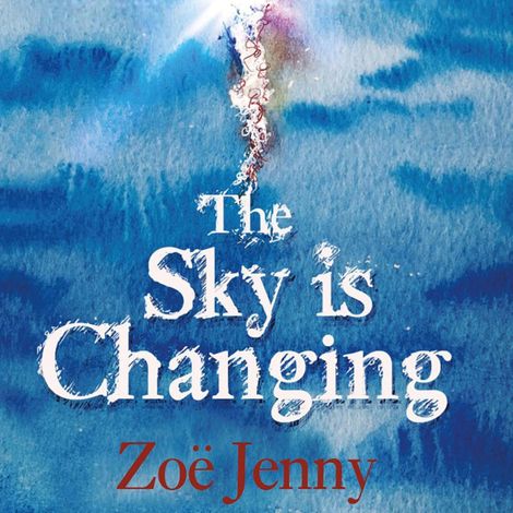 Hörbüch “The Sky is Changing (Unabridged) – Zoë Jenny”