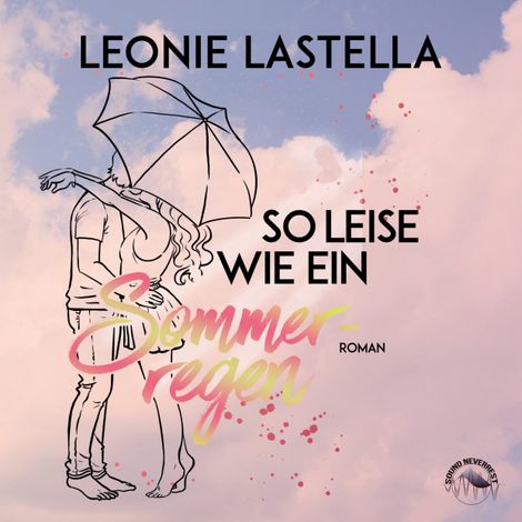 Hörbüch “So leise wie ein Sommerregen (Ungekürzt) – Leonie Lastella”