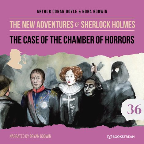 Hörbüch “The Case of the Chamber of Horrors - The New Adventures of Sherlock Holmes, Episode 36 (Unabridged) – Sir Arthur Conan Doyle, Nora Godwin”