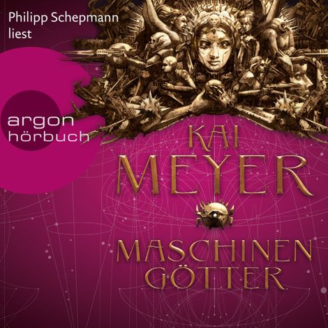 Hörbüch “Die Krone der Sterne - Maschinengötter (Ungekürzte Lesung) – Kai Meyer”
