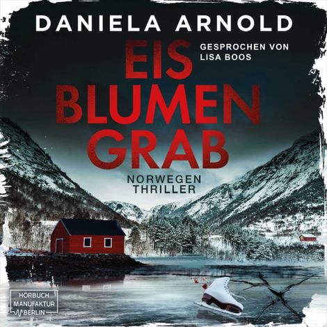 Hörbüch “Eisblumengrab (ungekürzt) – Daniela Arnold”