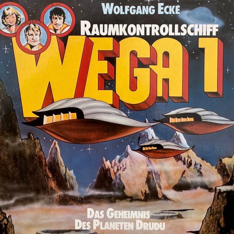 Hörbüch “Raumkontrollschiff WEGA 1, Das Geheimnis des Planeten Drudu – Wolfgang Ecke”