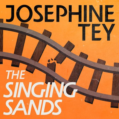 Hörbüch “The Singing Sands - Inspector Alan Grant, Book 6 (Unabridged) – Josephine Tey”