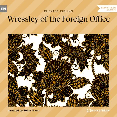 Hörbüch “Wressley of the Foreign Office (Unabridged) – Rudyard Kipling”