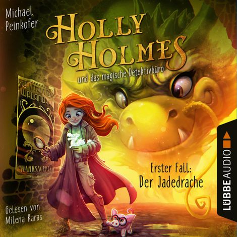 Hörbüch “Holly Holmes und das magische Detektivbüro - Erster Fall: Der Jadedrache (Ungekürzt) – Michael Peinkofer”