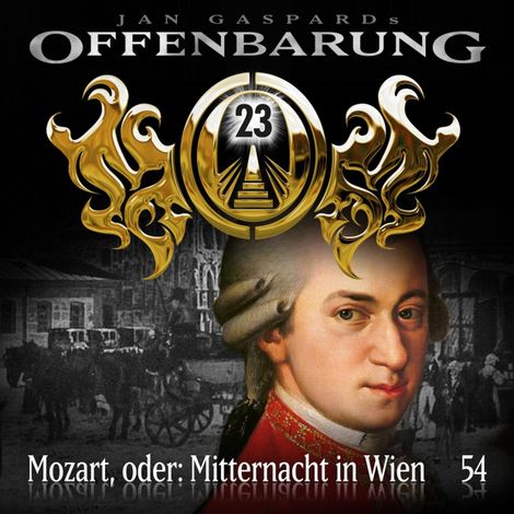 Hörbüch “Offenbarung 23, Folge 54: Mozart, oder: Mitternacht in Wien – Jan Gaspard”