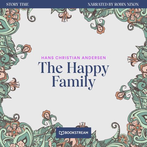 Hörbüch “The Happy Family - Story Time, Episode 69 (Unabridged) – Hans Christian Andersen”