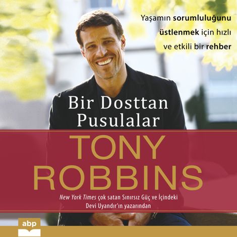 Hörbüch “Bir Dosttan Pusulalar - Yaşamın sorumluluğunu üstlenmek için hızlı ve etkili bir rehber (Kısaltılmamış) – Tony Robbins”