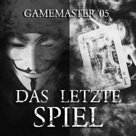 Hörbüch “Gamemaster, Folge 5: Das letzte Spiel – Aikaterini Maria Schlösser”