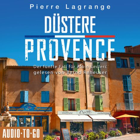 Hörbüch “Düstere Provence - Der fünfte Fall für Albin Leclerc, 5 (ungekürzt) – Pierre Lagrange”