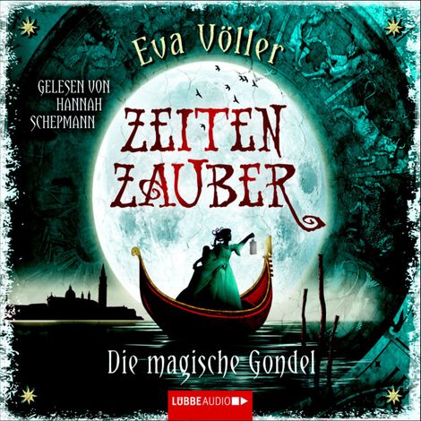 Hörbüch “Zeitenzauber - Die magische Gondel – Eva Völler”