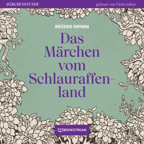 Hörbüch “Das Märchen vom Schlauraffenland - Märchenstunde, Folge 19 (Ungekürzt) – Brüder Grimm”