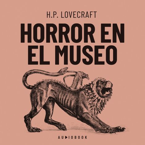 Hörbüch “Horror en el museo (Completo) – H.P. Lovecraft”
