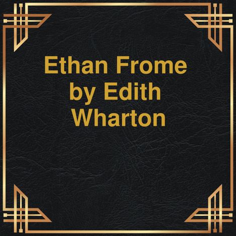 Hörbüch “Ethan Frome (Unabridged) – Edith Wharton”