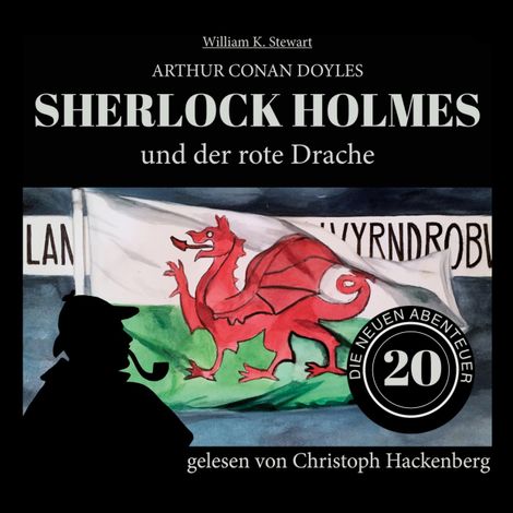 Hörbüch “Sherlock Holmes und der rote Drache - Die neuen Abenteuer, Folge 20 (Ungekürzt) – Arthur Conan Doyle, William K. Stewart”