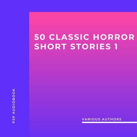 Hörbüch “50 Classic Horror Short Stories, Vol. 1 (Unabridged) – H.P. Lovecraft, Ambrose Bierce, Edgar Allan Poemehr ansehen”