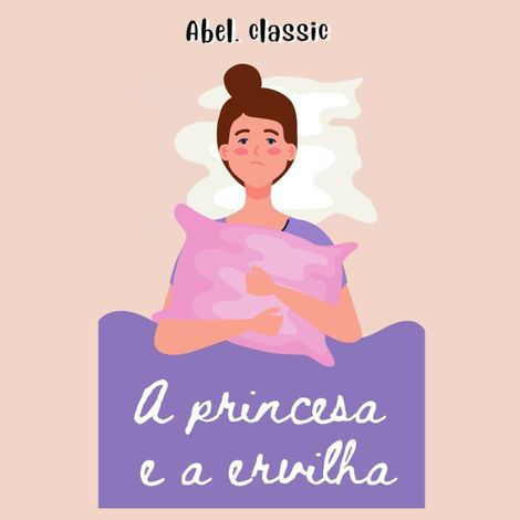 Hörbüch “Abel Classics, A Princesa e a Ervilha – Hans Christian Andersen”