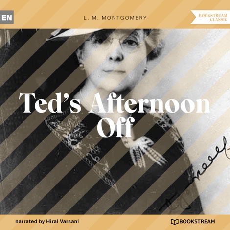 Hörbüch “Ted's Afternoon Off (Unabridged) – L. M. Montgomery”