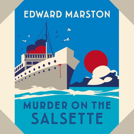 Hörbüch “Murder on the Salsette - Ocean Liner Mysteries - A captivating Edwardian mystery from the bestselling author, Book 6 (Unabridged) – Edward Marston”