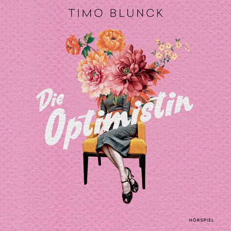 Hörbüch “Die Optimistin – Timo Blunck”
