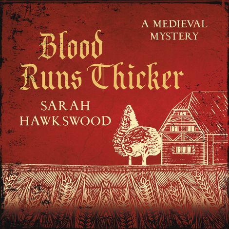 Hörbüch “Blood Runs Thicker - Bradecote & Catchpoll - The must-read mediaeval mysteries series, book 8 (Unabridged) – Sarah Hawkswood”