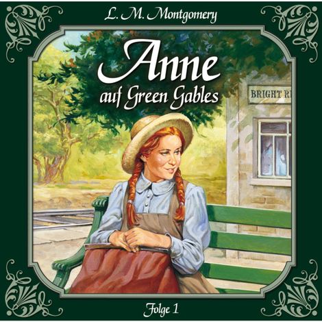 Hörbüch “Anne auf Green Gables, Folge 1: Die Ankunft – Lucy Maud Montgomery”