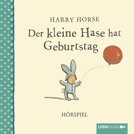 Hörbüch “Der kleine Hase hat Geburtstag – Harry Horse”
