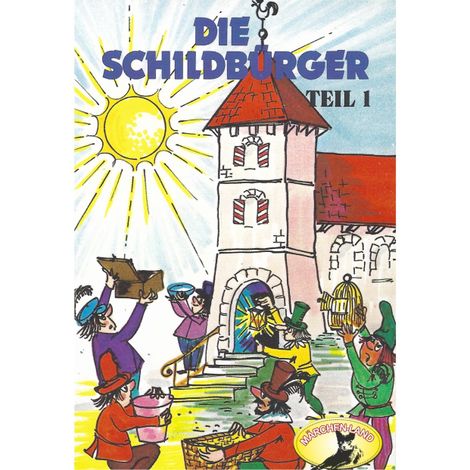 Hörbüch “Die Schildbürger, Folge 1: Die Schildbürger – Johann Friedrich von Schönberg”