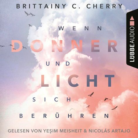 Hörbüch “Wenn Donner und Licht sich berühren (Ungekürzt) – Brittainy C. Cherry”