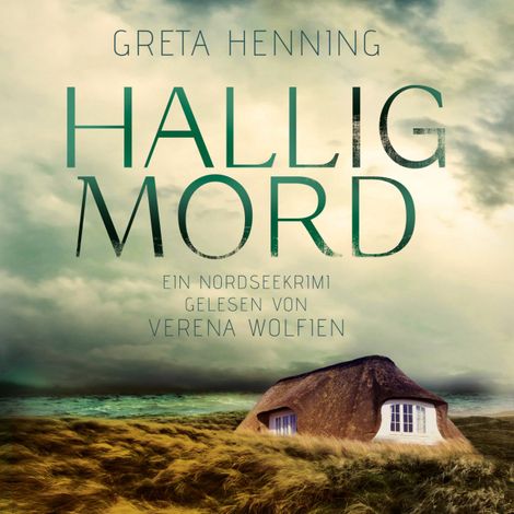 Hörbüch “Halligmord - Ein Minke van Hoorn Krimi, Band 1 (Ungekürzt) – Greta Henning”