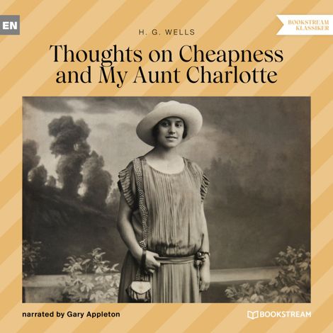 Hörbüch “Thoughts on Cheapness and My Aunt Charlotte (Unabridged) – H. G. Wells”