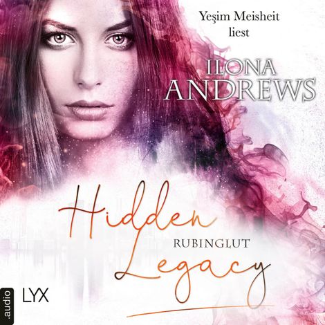 Hörbüch “Rubinglut - Hidden Legacy - Nevada-Baylor-Serie, Teil 6 (Ungekürzt) – Ilona Andrews”