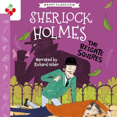 Hörbüch “The Reigate Squires - The Sherlock Holmes Children's Collection: Shadows, Secrets and Stolen Treasure (Easy Classics), Season 1 (Unabridged) – Sir Arthur Conan Doyle”