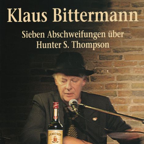 Hörbüch “Sieben Abschweifungen über Hunter S. Thompson – Hunter S. Thompson, Klaus Bittermann”