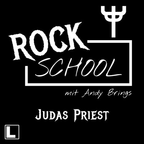 Hörbüch “Judas Priest - Rock School mit Andy Brings, Folge 9 (ungekürzt) – Andy Brings”