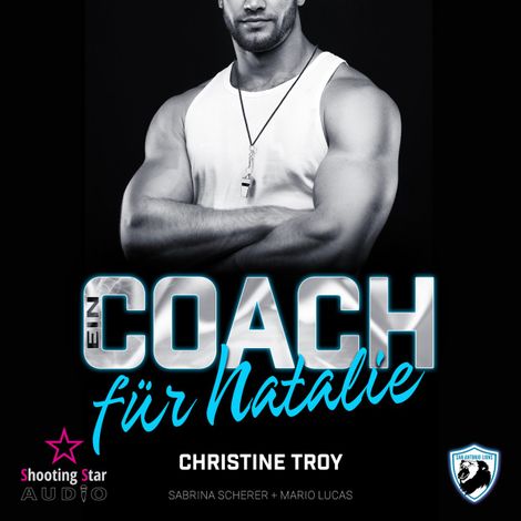 Hörbüch “Ein Coach für Natalie - San Antonio Lions, Band 9 (ungekürzt) – Christine Troy”